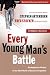 Every Young Man's Battle: Strategies for Victory in the Real World of Sexual Temptation (The Every Man Series)