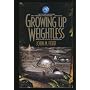 Growing Up Weightless