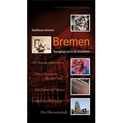 Bremen: Rundg�nge durch die Geschichte