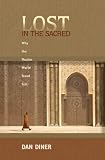 Lost in the Sacred: Why the Muslim World Stood Still