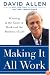 Making It All Work: Winning at the Game of Work and Business of Life