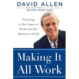 Making It All Work: Winning at the Game of Work and Business of Life