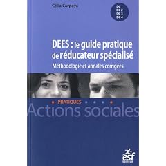 DEES : le guide pratique de l'�ducateur sp�cialis� : M�thodologie et annales corrig�es