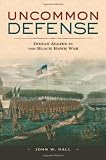 Uncommon Defense: Indian Allies in the Black Hawk War