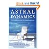Astral Dynamics: The Complete Book of Out-Of-Body Experiences