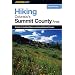Hiking Colorado's Summit County Area: A Guide to the Best Hikes in and around Summit County (Regional Hiking Series)