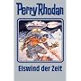 Eiswind der Zeit. Perry Rhodan 101 von Hubert Haensel