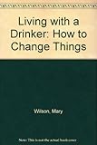 Living with a drinker : how to change things