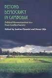 Beyond democracy in Cambodia : political reconstruction in a post-conflict society