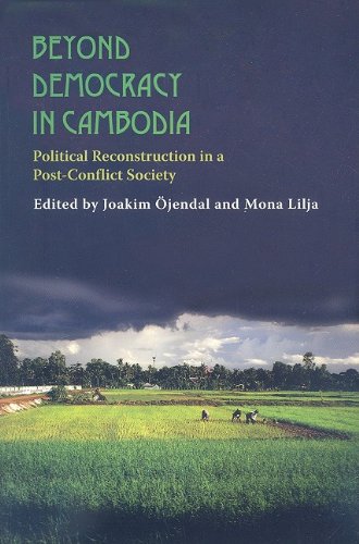 Beyond Democracy in Cambodia: Political Reconstruction in a Post-Conflict Society (Democracy in Asia)