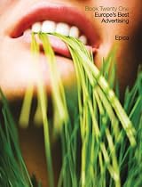 Epica Book Twenty One: Europe's Best Advertising (Epica: Europe's Best Advertising) (Bk. 21)