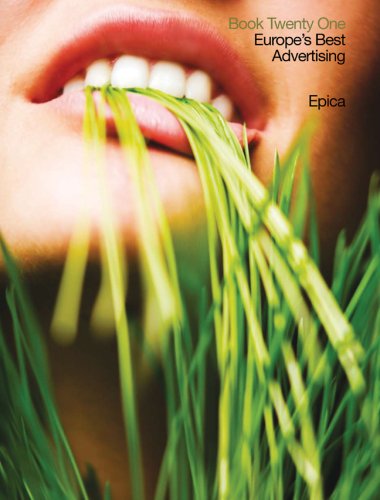 Epica Book Twenty One: Europe's Best Advertising (Epica: Europe's Best Advertising) (Bk. 21) by AVA Publishing
