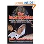 The Incorruptibles: A Study of the Incorruption of the Bodies of Various Catholic Saints and Beati