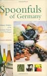 Spoonfuls of Germany: Culinary Deligh...