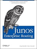 JUNOS Enterprise Routing: A Practical Guide to JUNOS Software and Enterprise Certification