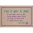 Not a Joke, The Cat Doormat