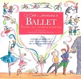 A Child's Introduction to Ballet: The Stories, Music, and Magic of Classical Dance
