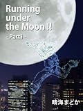 Running under the Moon!!�@�\�\Part1