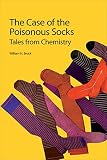 The case of the poisonous socks : tales from chemistry