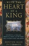 With the Heart of a King: Elizabeth I of England, Philip II of Spain and the Fight for a Nations Soul and Crown
