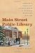 Main Street Public Library: Community Places and Reading Spaces in the Rural Heartland, 1876-1956 (Iowa and the Midwest Experience) Main Street Public Library: Community Places and Reading Spaces in the Rural Heartland, 1876-1956 (Iowa and the Midwest Experience)