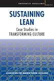 Sustaining Lean: Case Studies in Transformimg Culture