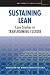 Sustaining Lean: Case Studies in Transforming Culture (Enterprise Excellence)