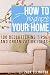 How to Organize Your Home: 101 Decluttering Tips and Organization Ideas