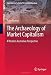The Archaeology of Market Capitalism: A Western Australian Perspective (Contributions To Global Historical Archaeology)