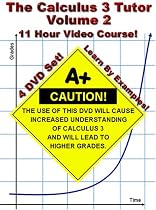 The Calculus 3 Tutor: Volume 2 - 11 Hour Course - 4 DVD Set - Learn by examples! Streaming.