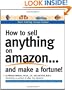 How to Sell Anything on Amazon...and Make a Fortune!