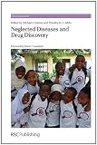 Neglected Diseases and Drug Discovery (RSC Drug Discovery)