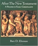 After the New Testament: A Reader in Early Christianity