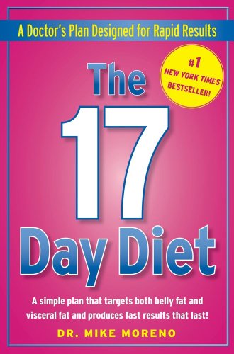 The 17 Day Diet: A Doctor's Plan Designed for Rapid Results