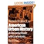American Urban History: An Interpretive Reader with Commentaries