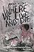 Where We Live and Die