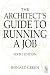 Architect's Guide to Running a Job, Sixth Edition