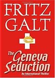 The Geneva Seduction: An International Thriller image
