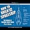 How to Build Your Own Space Ship: The Science of Personal Space Travel