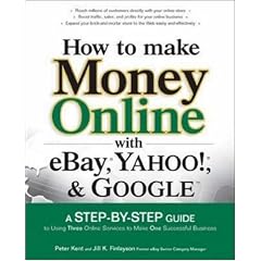 How to Make Money Online with eBay, Yahoo!, and Google