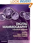 Digital Mammography: A Practical Appr...