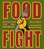 Food Fight: The Citizen's Guide to the Next Food and Farm Bill