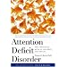 Attention Deficit Disorder: The Unfocused Mind in Children and Adults (Yale University Press Health & Wellness)