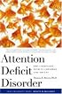 Attention Deficit Disorder: The Unfocused Mind in Children and Adults (Yale University Press Health & Wellness)