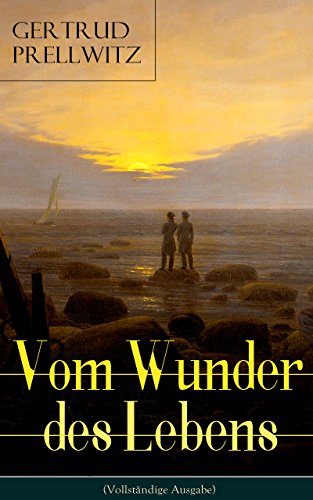 Vom Wunder des Lebens (Vollständige Ausgabe): Aufklärungsgeschichte (German Edition)