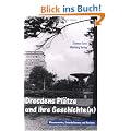 Dresdens Pl�tze und ihre Geschichte(n) - Wissenswertes, Unterhaltsames und Kurioses