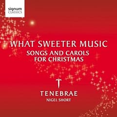 What Sweeter Music: Songs and Carols for Christmas