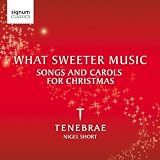 What Sweeter Music: Songs and Carols for Christmas