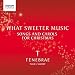 What Sweeter Music: Songs and Carols for Christmas