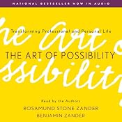 The Art of Possibility: Transforming Professional and Personal Life | [Rosamund Stone Zander, Benjamin Zander]